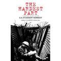 The Hardest Part: A Centenary Critical Edition - Paperback