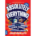 Absolutely Everything! Revised and Expanded: A History of Earth, Dinosaurs, Rulers, Robots, and Other Things Too Numerous to Mention - Hardcover