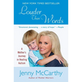 Louder Than Words: A Mother's Journey in Healing Autism - Paperback