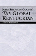 John Sherman Cooper: The Global Kentuckian - Paperback