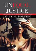 Unequal Justice: The Search for Truth to Balance the Scales - Hardcover