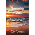 Remember When: The True Story of a Life Relived: The True Story - Paperback