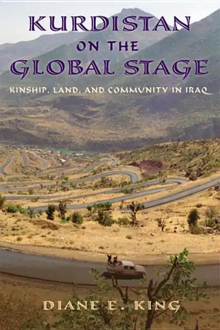 Kurdistan on the Global Stage: Kinship, Land, and Community in Iraq - Paperback
