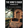 The King's Chair: Summer of 83' - Hardcover