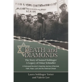 Death & Diamonds. The Story of Samuel Soldinger. A Legacy of Oskar Schindler. A Holocaust Survivor's Inspiring Journey of Survival Faith, Hope, Luck and the American Dream. - Paperback