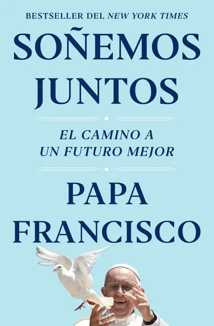 Soñemos Juntos (Let Us Dream Spanish Edition): El Camino a Un Futuro Mejor - Paperback