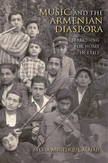 Music and the Armenian Diaspora: Searching for Home in Exile - Hardcover