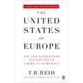 The United States of Europe: The New Superpower and the End of American Supremacy - Paperback