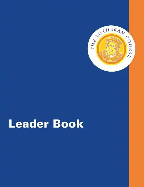 The Lutheran Course Leader Book - Paperback