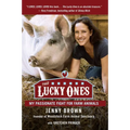 The Lucky Ones: My Passionate Fight for Farm Animals - Paperback