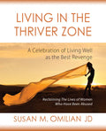 Living in the Thriver Zone: A Celebration of Living Well as the Best Revenge - Paperback
