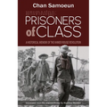 Prisoners of Class: A Historical Memoir of the Khmer Rouge Revolution - Paperback