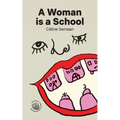 A Woman is a School - Paperback