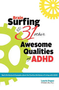 Brain Surfing & 31 Other Awesome Qualities of ADHD: Real life stories and examples about the positive attributes of living with ADHD - Paperback