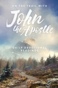 On the Trail with John the Apostle: Daily Devotional Readings - Paperback