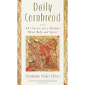 Daily Cornbread: 365 Ingredients for a Healthy Mind, Body and Soul - Paperback
