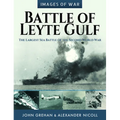 Battle of Leyte Gulf: The Largest Sea Battle of the Second World War - Paperback