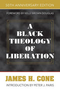A Black Theology of Liberation: 50th Anniversary Edition - Paperback