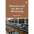 Museums and the Act of Witnessing - Paperback