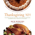 Thanksgiving 101: Celebrate America's Favorite Holiday with America's Thanksgiving Expert - Paperback