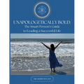 Unapologetically Bold: The Smart Person's Guide to Leading a Successful Life - Paperback