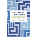 Maze of Banking: History, Theory, Crisis - Hardcover
