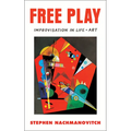 Free Play: Improvisation in Life and Art - Paperback
