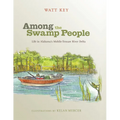 Among the Swamp People: Life in Alabama's Mobile-Tensaw River Delta - Paperback