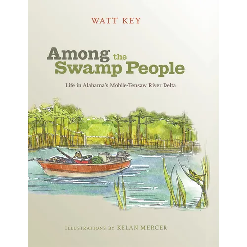 Among the Swamp People: Life in Alabama's Mobile-Tensaw River Delta - Paperback