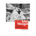 After Weegee: Essays on Contemporary Jewish American Photographers - Hardcover