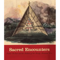 Sacred Encounters: Father de Smet and the Indians of the Rocky Mountain West - Paperback