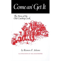 Come An' Get It: The Story of the Old Cowboy Cook - Paperback