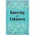 Knowing the Unknown - Paperback