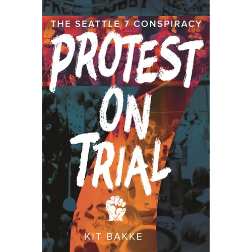 Protest on Trial: The Seattle 7 Conspiracy - Paperback