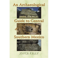 An Archaeological Guide to Central and Southern Mexico - Paperback