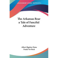 The Arkansas Bear a Tale of Fanciful Adventure - Paperback