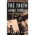 The Truth about Stories: A Native Narrative - Paperback