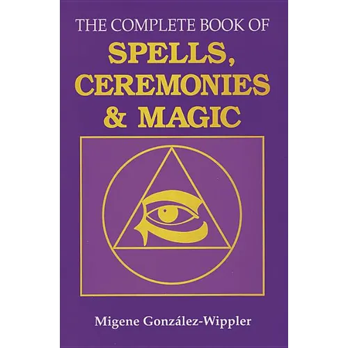 The Complete Book of Spells, Ceremonies and Magic - Paperback