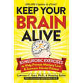 Keep Your Brain Alive: 83 Neurobic Exercises to Help Prevent Memory Loss and Increase Mental Fitness - Paperback