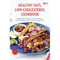 American Heart Association Healthy Fats, Low-Cholesterol Cookbook: Delicious Recipes to Help Reduce Bad Fats and Lower Your Cholesterol - Paperback