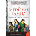 A Medieval Family: The Pastons of Fifteenth-Century England - Paperback