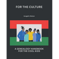 For The Culture: A Genealogy Handbook For The Cool Kids - Paperback