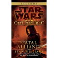 Fatal Alliance: Star Wars Legends (the Old Republic) - Mass Market Paperbound
