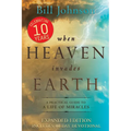 When Heaven Invades Earth: A Practical Guide to a Life of Miracles - Paperback