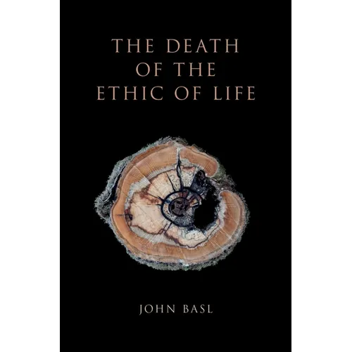 The Death of the Ethic of Life - Hardcover