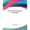 The Occult Training of the Hindus - Paperback