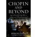 Chopin and Beyond: My Extraordinary Life in Music and the Paranormal - Hardcover