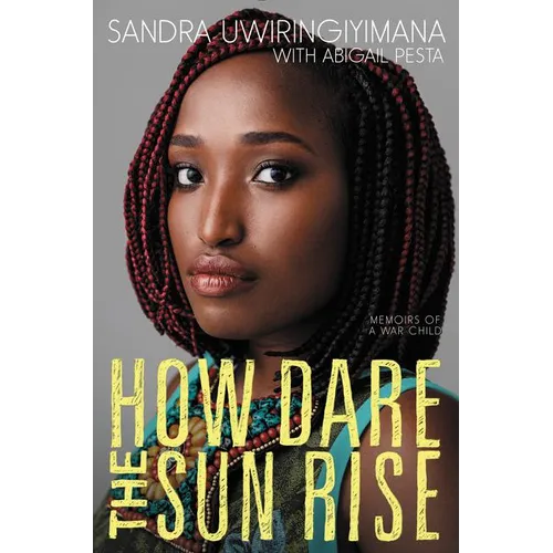 How Dare the Sun Rise: Memoirs of a War Child - Hardcover