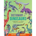 Dictionary of Dinosaurs: An Illustrated A to Z of Every Dinosaur Ever Discovered - Contains Over 300 Dinosaurs! - Hardcover