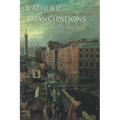 Catholic Emancipations: Irish Fiction from Thomas Moore to James Joyce - Hardcover